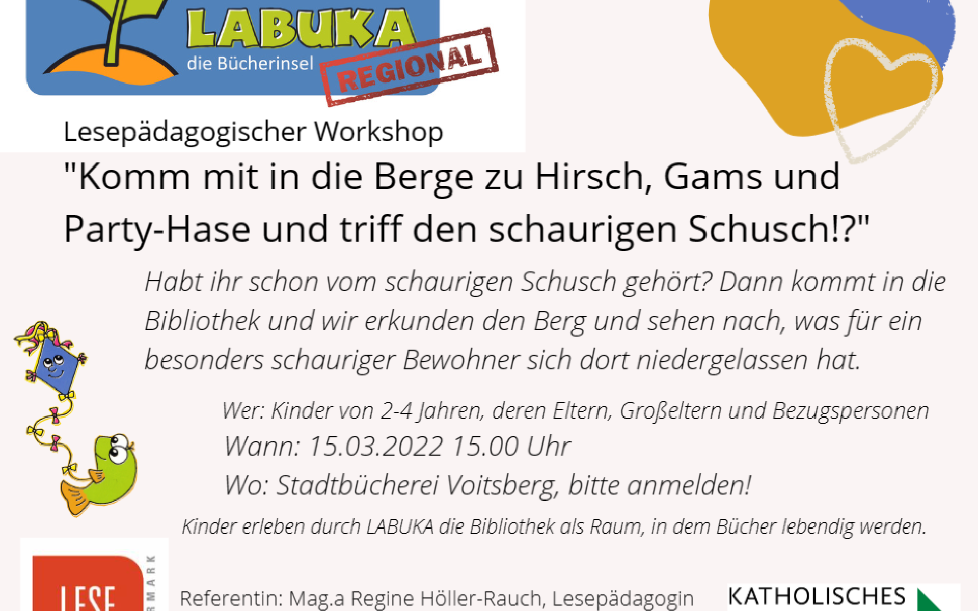 "Komm mit in die Berge zu Hirsch, Gams und Party-Hase und triff den schaurigen Schusch!?"